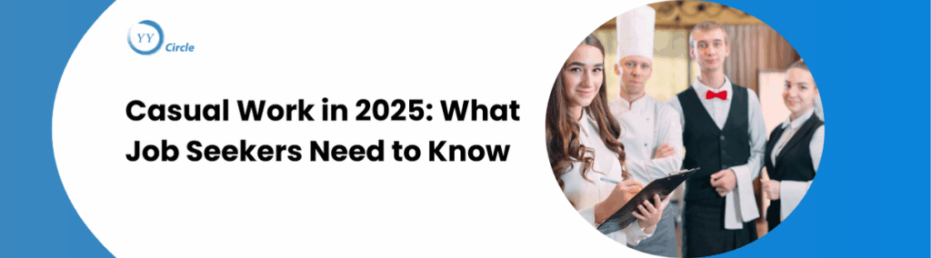Casual Work in 2025: What Job Seekers Need to Know